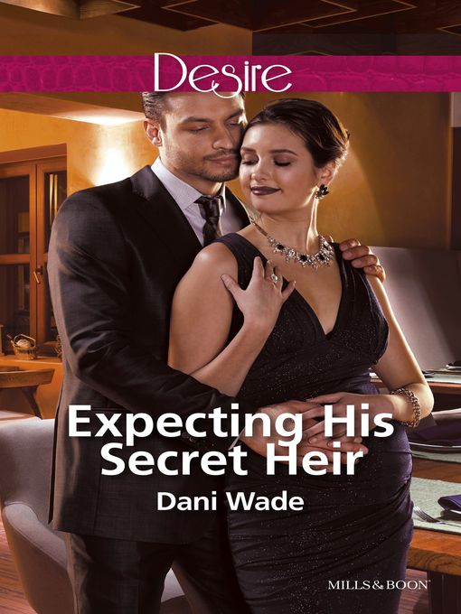 Title details for Expecting His Secret Heir by Dani Wade - Available